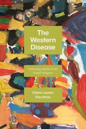The Western Disease by Claire Laurier Decoteau
