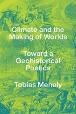 Climate And The Making Of Worlds