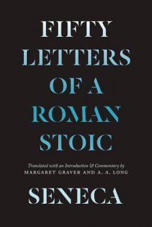 Seneca by Lucius Annaeus Seneca & Margaret Graver & A. A. Long