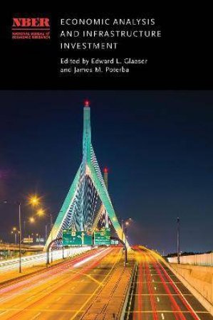 Economic Analysis And Infrastructure Investment by Edward L. Glaeser & James M. Poterba