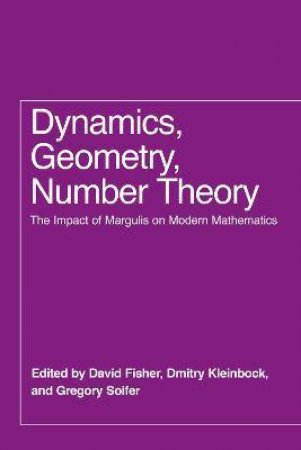 Dynamics, Geometry, Number Theory by David Fisher & Dmitry Kleinbock & Gregory Soifer