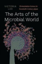 The Arts Of The Microbial World