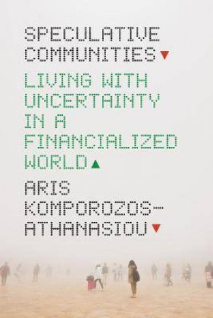 Speculative Communities by Aris Komporozos-Athanasiou
