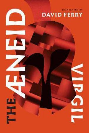The Aeneid by Virgil & David Ferry & Richard F. Thomas