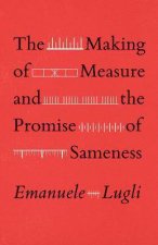 The Making Of Measure And The Promise Of Sameness