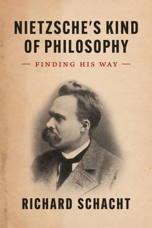 Nietzsche's Kind of Philosophy by Richard Schacht