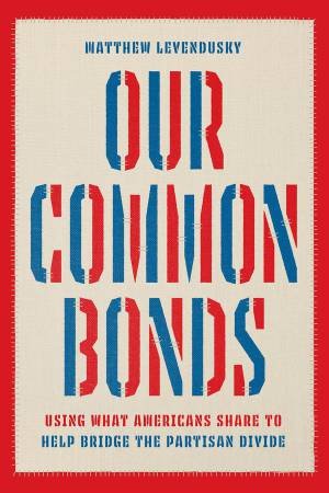 Our Common Bonds by Matthew Levendusky