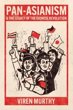 PanAsianism and the Legacy of the Chinese Revolution