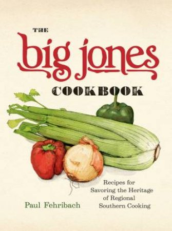 The Big Jones Cookbook by Paul Fehribach