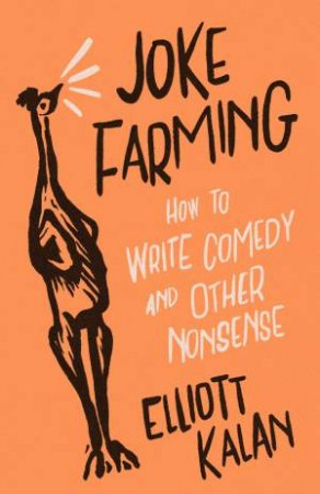 Joke Farming by Elliott Kalan