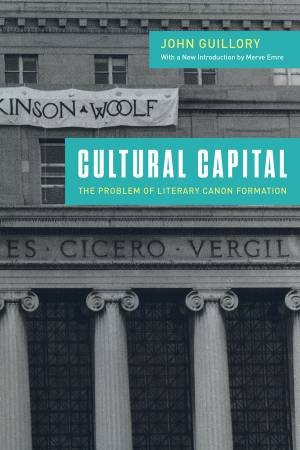 Cultural Capital by John Guillory & Merve Emre
