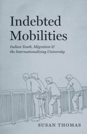 Indebted Mobilities by Susan Thomas