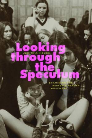 Looking through the Speculum by Judith A. Houck