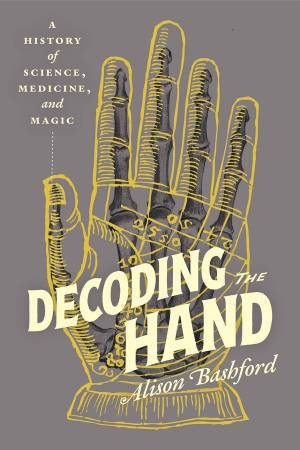 Decoding the Hand by Alison Bashford
