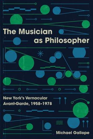 The Musician as Philosopher by Michael Gallope
