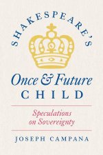 Shakespeares Once and Future Child