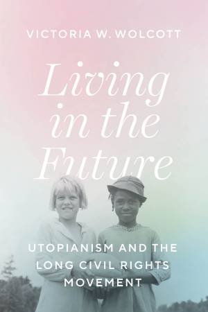 Living in the Future by Victoria W. Wolcott