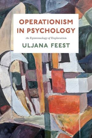 Operationism in Psychology by Uljana Feest