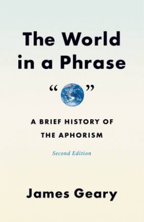 The World in a Phrase by James Geary