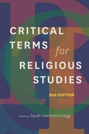 Critical Terms for Religious Studies by Sarah Hammerschlag