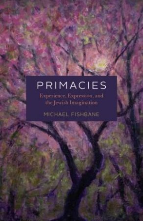 Primacies by Michael Fishbane
