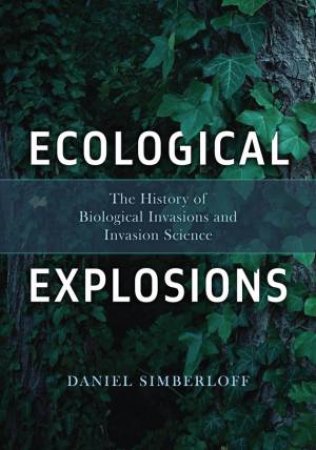 Ecological Explosions by Daniel Simberloff