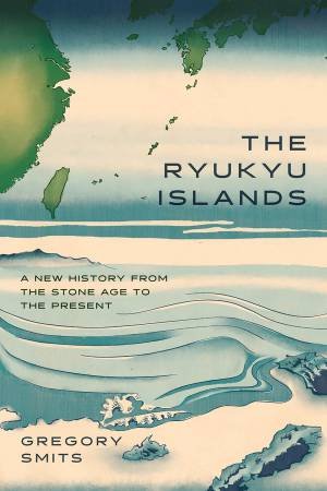 The Ryukyu Islands by Gregory Smits