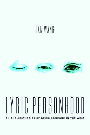 Lyric Personhood by Dan Wang