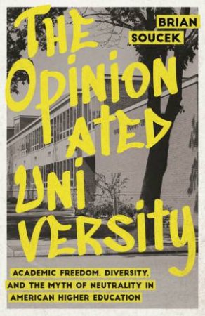The Opinionated University by Brian Soucek