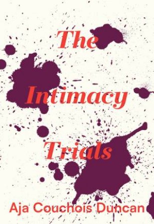 The Intimacy Trials by Aja Couchois Duncan