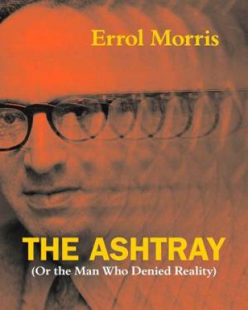 The Ashtray by Errol Morris