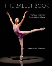 Ballet Book The Young Performers Guide To Classical Dance
