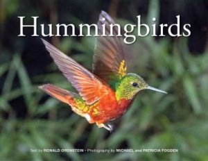 Hummingbirds by Patricia Fogden &Michael Fogden & Ronald Orenstein