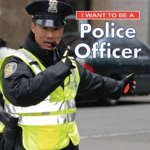 I Want To Be A Police Officer