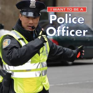 I Want To Be A Police Officer by Dan Liebman