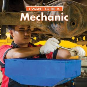 I Want To Be A Mechanic by Dan Liebman