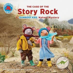 Gumboot Kids: The Case Of The Story Rock by Eric Hogan & Tara Hungerford