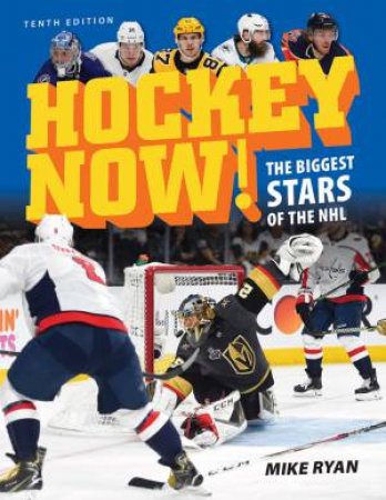 Hockey Now!: The Biggest Stars Of The NHL by Mike Ryan