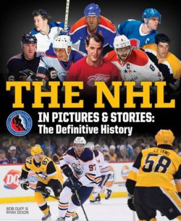 NHL In Pictures And Stories: The Definitive History