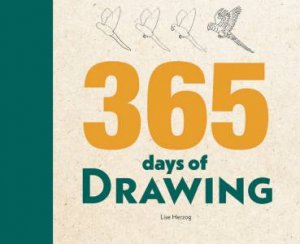 365 Days Of Drawing by Lise Herzog