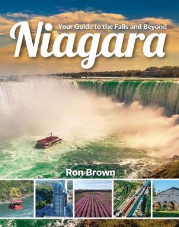 Niagara: Your Guide to the Falls and Beyond by RON BROWN