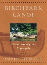 Birchbark Canoe Living Among the Algonquin