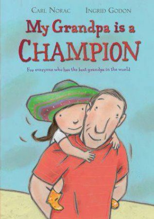 My Grandpa Is A Champion by Carl Norac