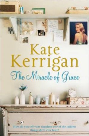The Miracle of Grace by Kate Kerrigan
