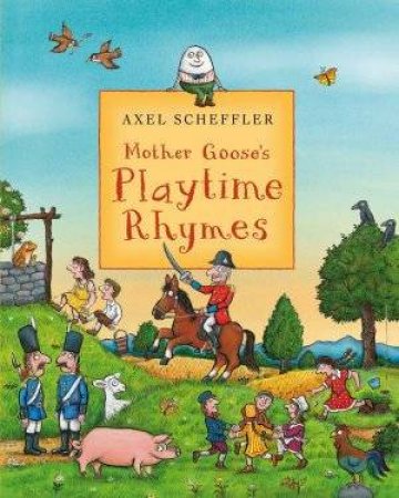 Mother Goose's Playtime Rhymes by Axel Scheffler