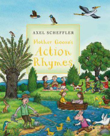 Mother Goose's Action Rhymes by Axel Scheffler