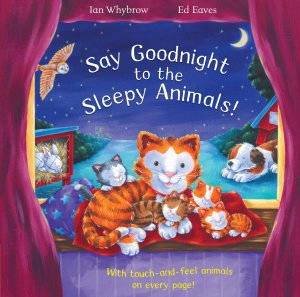 Say Goodnight to the Sleepy Animals by Ian Whybrow