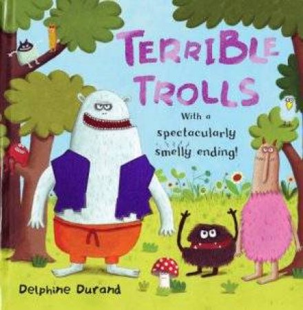 Terrible Trolls by Delphine Durand