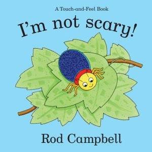 I'm Not Scary! by Rod Campbell