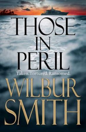Those In Peril by Wilbur Smith